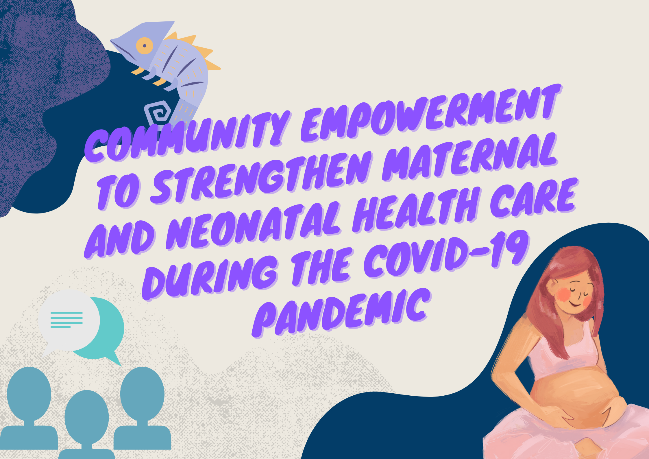 Community Empowerment to Strengthen Maternal and Neonatal Health Care During the COVID-19 Pandemic